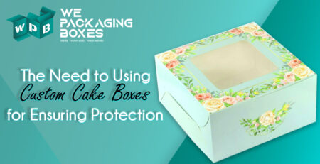 The Need to Using Custom Cake Boxes for Ensuring Protection
