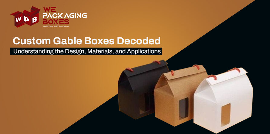 Custom Gable Boxes Decoded